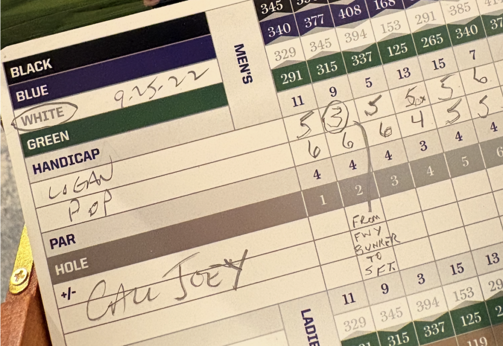 A scorecard from one of their golf outings, that notes not only their scores, but also a shot whereLogan birdied from the bunker